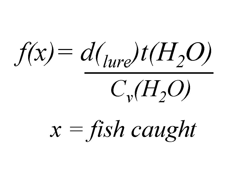 The formula for fishing.